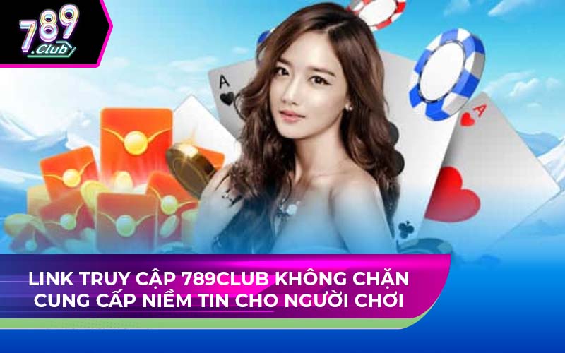 Link Truy Cập 789Club Không Chặn