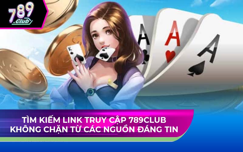 Link Truy Cập 789Club Không Chặn