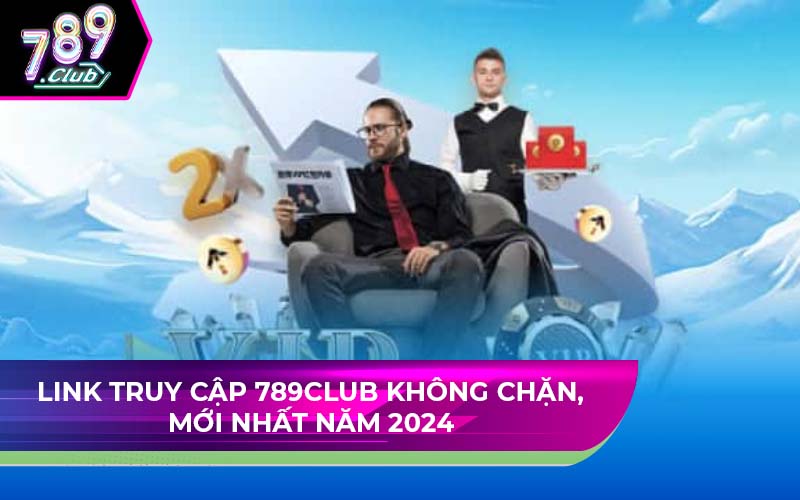 link truy cập 789club không chặn